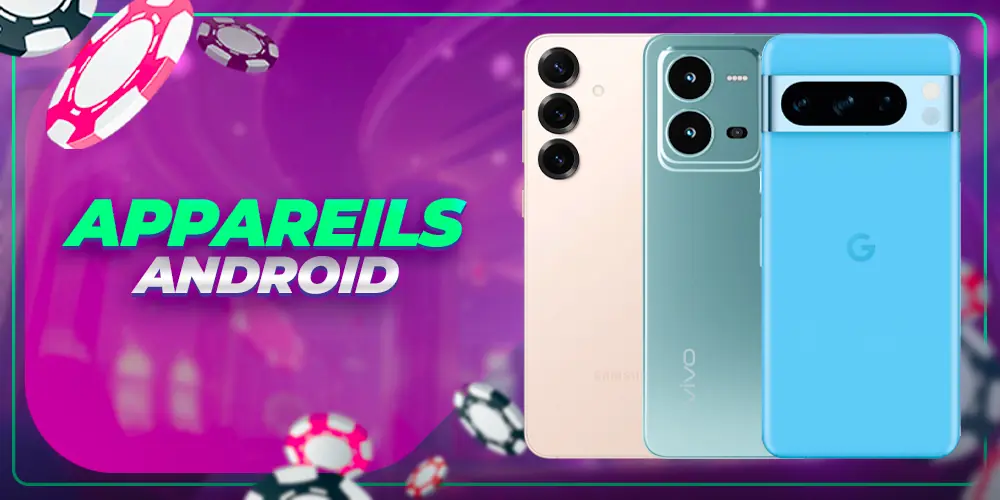 Appareils Android compatibles avec l'application